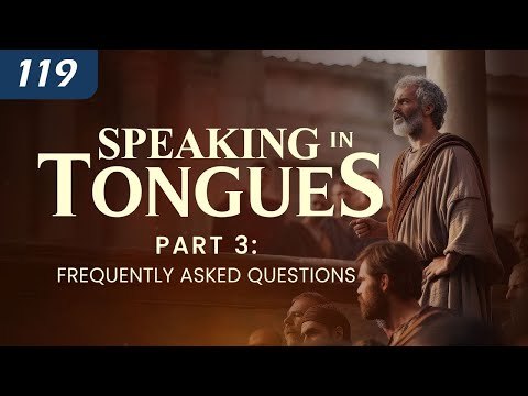 Speaking in Tongues Part 3: FAQ thumbnail