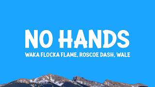 Waka Flocka Flame FT Roscoe Dash &amp; Wale - No Hands (Lyrics)