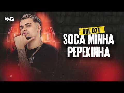 DDL 071 - Soca minha pepekinha