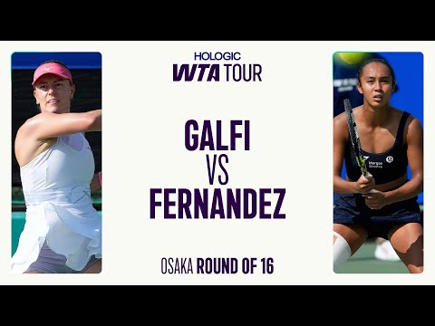 Dalma Galfi vs. Leylah Fernandez | 2025 Osaka Round of 16 | WTA Match Highlights