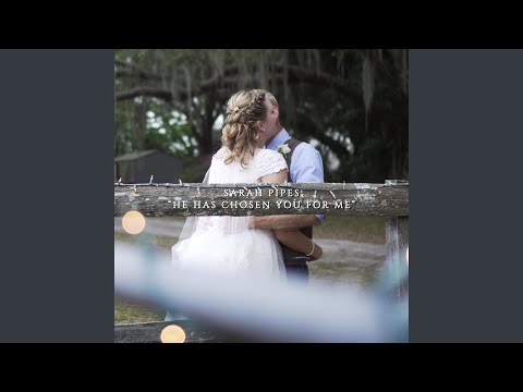 He Has Chosen You for Me