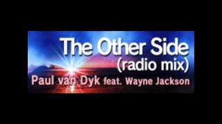 The Other Side (Radio Mix) - Paul van Dyk feat. Wayne Jackson