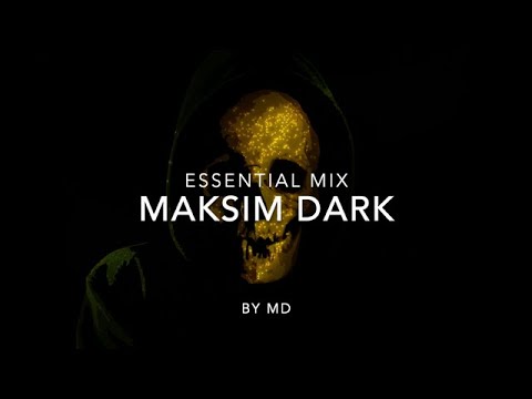 Maksim Dark | Essential Mix ( part 4 )