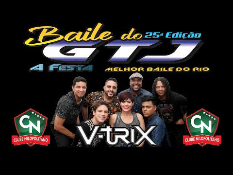 GTJ EVENTOS 25ª Edição do Melhor Baile do Rio com a Banda V-TRIX Show Completo
