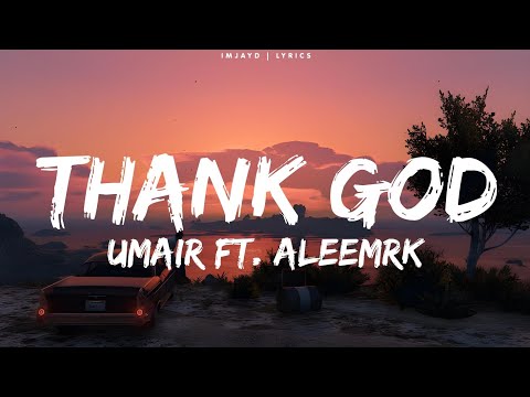 Umair - Thank God (Lyrics) ft.Aleemrk | Rock Star Without a guitar lyrics