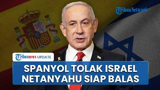 Netanyahu Usir Perwakilan Spanyol dari Pusat Gencatan Senjata Gaza, Ancam Balasan Diplomatik