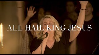 All Hail King Jesus