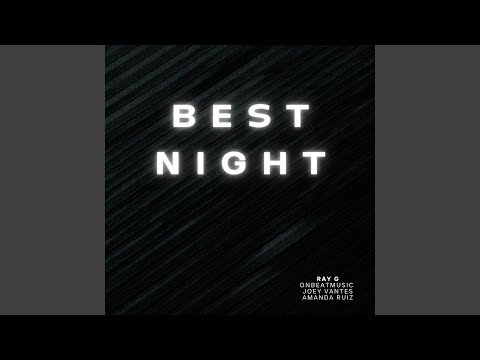 BEST NIGHT (feat. Joey Vantes & A. Ruiz)