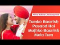 Tumko Baarish Pasand Hai Mujhko Baarish Mein Tum Neha Kakkar Love Song Tumko Barish Pasand Hai