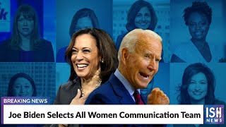 Joe Biden Selects All Women Communication Team
