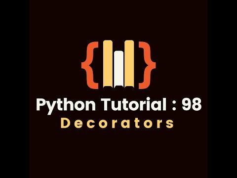 Python Tutorial 98 : Decorators