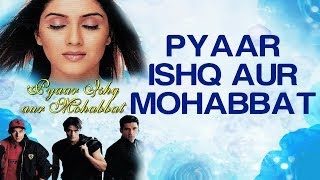 Pyaar Ishq Aur Mohabbat - Pyaar Ishq Aur Mohabbat 