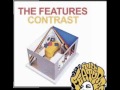 The Features - Contrast.wmv 
