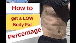 How to get a LOW body FAT Percentage
