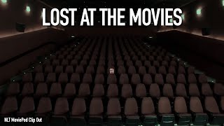 The Time I Got Lost at the Movies - NLT MoviePod Clip Out