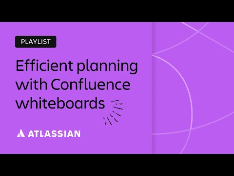 The art of efficient planning with Confluence whiteboards