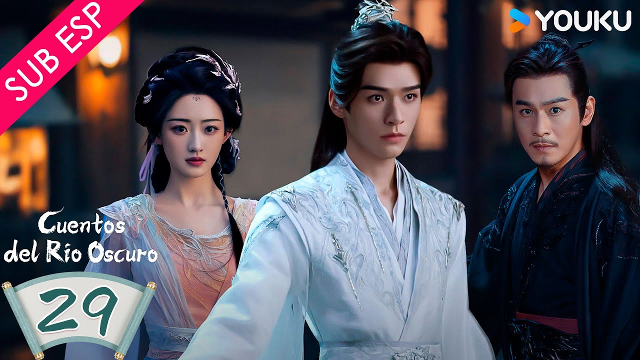 【SUB ESP】 Cuentos del Río Oscuro EP29 | Gong Jun / Peng Xiaoran / Qiao Zhenyu / Chang Huasen | YOUKU