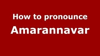 How to pronounce Amarannavar