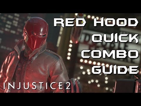 Red Hood Quick Combo Guide - Injustice 2
