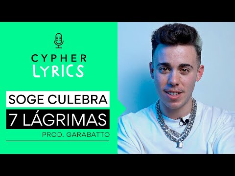 SOGE CULEBRA: '7 Lágrimas' Letra y Significado Oficial | Cypher Lyrics #6