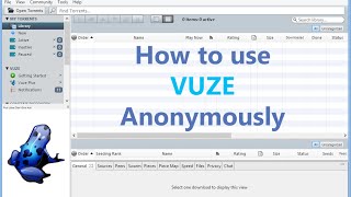 How to Download Torrents Anonymously with Vuze – video tutorial