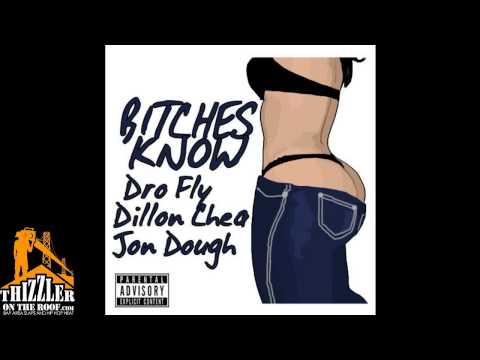 Dro Fly ft. Dillon Chea, Jon Dough - B!tches Know [Prod. Dillon Chea] [Thizzler.com]