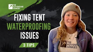 3 Tips For Fixing Tent Waterproofing Issues