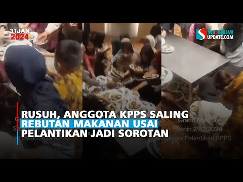 Rusuh, Anggota KPPS Saling Rebutan Makanan Usai Pelantikan Jadi Sorotan