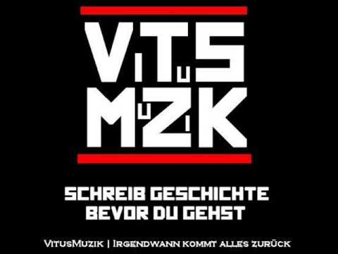 VitusMuzik - Schreib Geschichte bevor du gehst