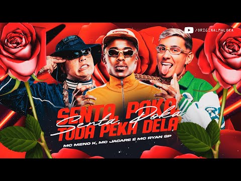 SENTA, POKA, TODA PEKA DELA - MC Meno K, MC Jacare e MC Ryan SP (DJ Japa NK e DJ Davi Dog Dog)