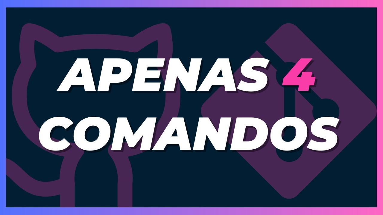 TUTORIAL GIT | 4 comandos que você PRECISA conhecer