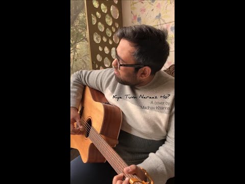 Kya Tum Naraaz Ho? (Cover) | Tanmaya Bhatnagar | Madhav Khanna | #2020Wrapped (2/6)