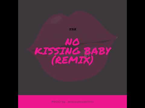 YNS - NO KISSING BABY (remix)