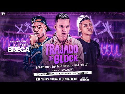 PATO PROBLEMA E TZ DA CORONEL           - TRAJADO DE GLOCK ELA JOGA NA CARA - REMIX BREGA FUNK
