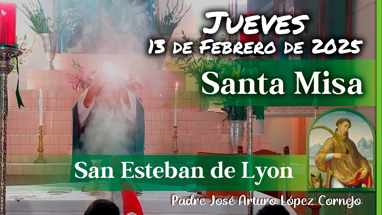 ✅ MISA DE HOY jueves 13 de Febrero 2025 - Padre Arturo Cornejo
