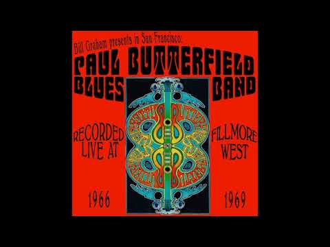 The Paul Butterfield Blues Band - Fillmore West FM 1966-1969