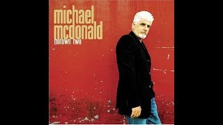 Michael McDonald - Baby I Need Your Loving (Lyrics)