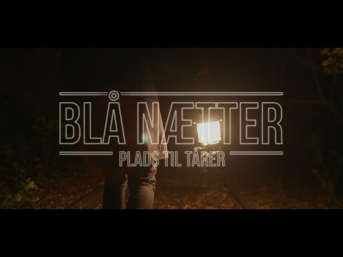 Blå Nætter - Plads Til Tårer (Officiel musikvideo)