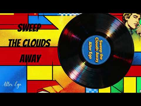 Alter Ego - Sweep the Clouds Away #SweepTheCloudsAway#AlterEgo#DiscoVibes