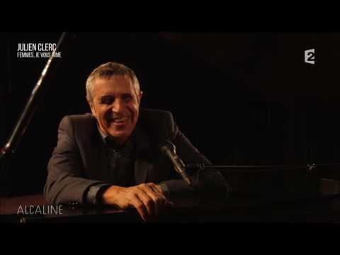 Alcaline, Le Live de la semaine - Julien Clerc "Femmes je vous aime"