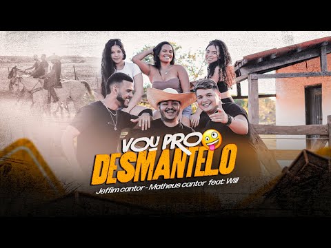 Vou Pro Desmantelo😜🔥 - Jeffim Cantor, Matheus Cantor, Willderley (Clipe Oficial)