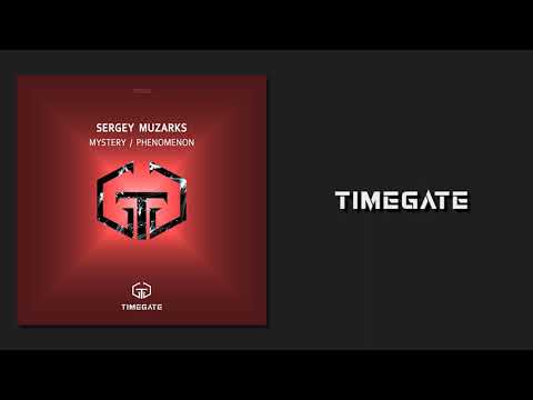Sergey Muzarks - Phenomenon (Original Mix) [Timegate]