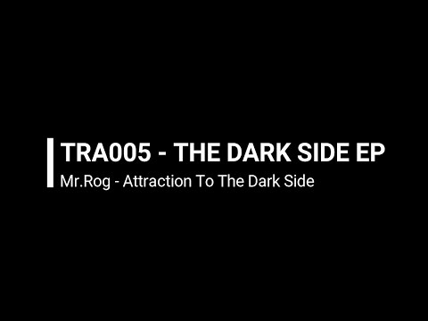 Mr. Rog - Attraction To The Dark Side [THE DARK SIDE EP]