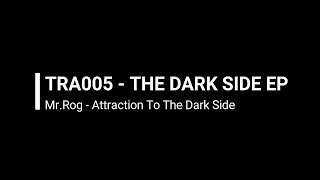 Mr. Rog - Attraction To The Dark Side [THE DARK SIDE EP]
