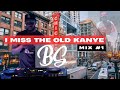 I Miss The Old Kanye Mix 1 Dj BSmitty