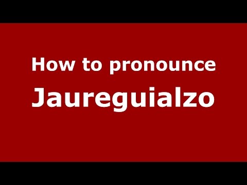How to pronounce Jaureguialzo (Spanish/Argentina) - PronounceNames.com