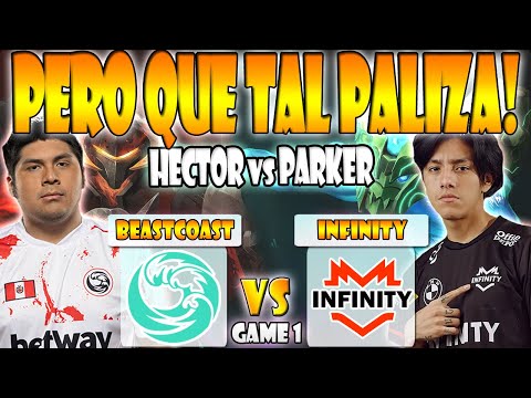 BEASTCOAST VS INFINITY BO3[GAME 1]ELIMINACIÓN K1 HECTOR VS PARKER -BTS PRO SERIES 13:AMERICAS-DOTA 2