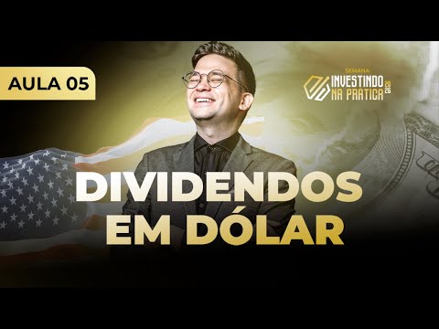 [AULA 05] INVESTINDO NOS EUA: GANHE EM DÓLAR E PROTEJA SEU PATRIMÔNIO