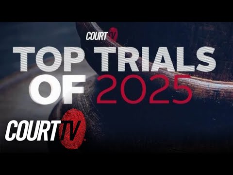 Court TV's Top Trials of 2025
