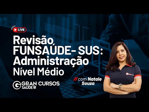 Revisão SUS FUNSAÚDE CE - Nível Médio: Administrativo com Profa Natale Souza